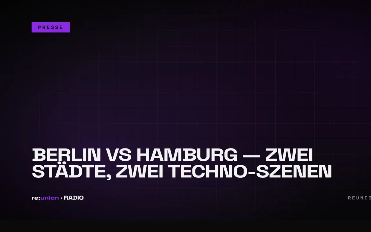 Berlin vs Hamburg — Two Cities, Two Techno Scenes